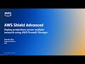 Deploy Shield Advanced protections across multiple accounts using AWS Firewall Manager