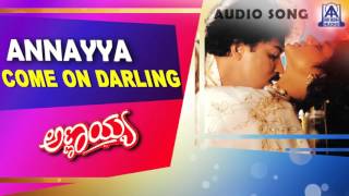 Annayya - "Come On Darling" Audio Song | V Ravichandran, Madhubala  | Akash Audio