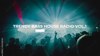 Trendy bass house club edm mix radio VOL. 1