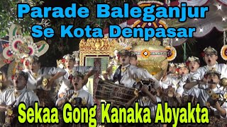 Parade Baleganjur Se- Kota Denpasar || Sekaa Gong Kanaka Abyakta