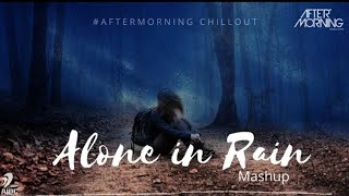 Alone in Rain Mashup - Aftermorning - Heartbreak Mashup 2020 || JM Rock | vines by jm | Binod