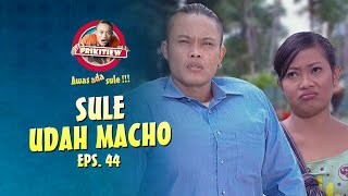 Sekarang Sule Udah Macho | AWAS ADA SULE | EPS. 44