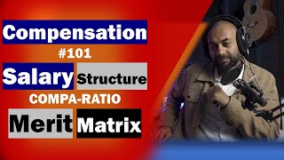 Compensation 101: Salary Structures, Compa-Ratios, and Merit Matrices Explained | MSJ Podcast