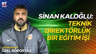 Kayserispor Teknik Direktörü Sinan Kaloğlu HT Spor'da - Özel Röportaj