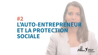 Quelle protection sociale pour les auto-entrepreneurs ?