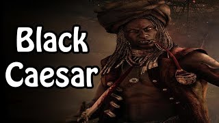 Black Caesar: The Tribal War Chief Turned Pirate (Pirate History Explained)