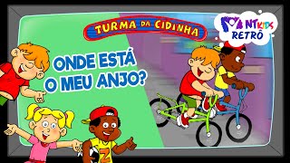 TURMA DA CIDINHA - ONDE ESTÁ O MEU ANJO?