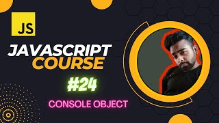 JavaScript Console Object | JavaScript Tutorial in Hindi #24