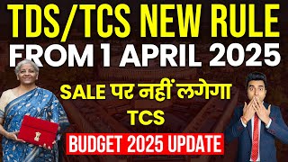 TDS/TCS Sale | Budget 2025 TDS Changes No TDS on Sale | New Limits From 1 April 2025