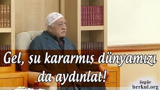 Nağme - 506 - | “Gel, Şu Kararmış Dünyamızı da Aydınlat!..” | M. Fethullah Gülen | (2016/04/07)