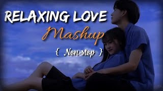 relaxing love mashup | non stop love mashup 2023 | relaxing mashup   { Slowed X Reverb } @drmashup07
