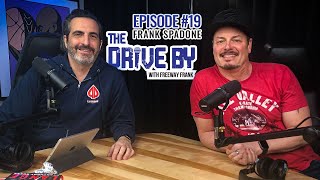 The Drive By-Episode 19-Frank Spadone