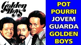 GOLDEN BOYS - Saudades da Jovem Guarda (Pot Pourri)