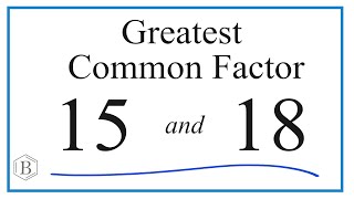 How to Find the Greatest Common Factor for 15 and 18