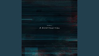 A Distorted Vibe