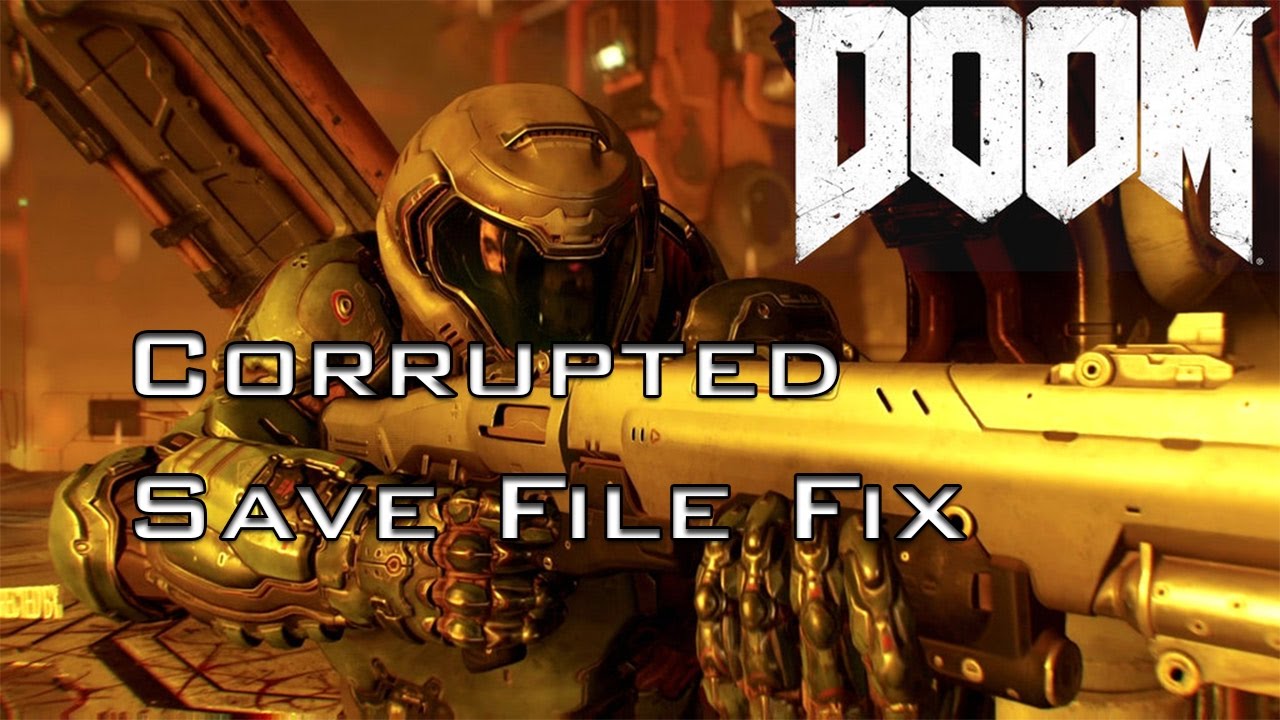 Doom 2016 (Reboot) Corrupted Save File Fix (After Enabling Developer ...