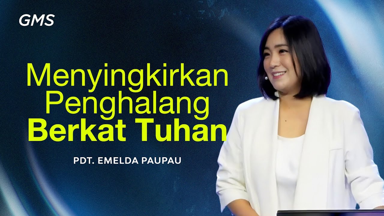 Menyingkirkan Penghalang Berkat Tuhan Pdt Emelda Pau Pau Official