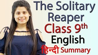 The Solitary Reaper Summary - Class 9 English | Literature Reader Chapter 8 Explanation