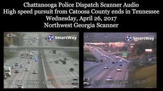 Scanner Audio High speed pursuit from Catoosa County Georgia ends on I-75 in Tennessee