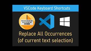 VSCode Keyboard Shortcut: Replace All Occurrences Matching Current Text Selection
