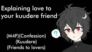 【ASMR RP】Explaining what love is to your kuudere friend (M4F)(Friends to Lovers)(Confession)