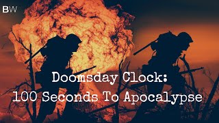 Doomsday Clock 2021 - 100 Seconds To Midnight | Climate Change 2021 | Nuclear War.