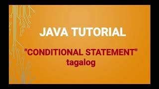 BASIC JAVA TUTORIAL PART 6 (tagalog) "CONDITIONAL STATEMENT|IF ELSE STATEMENT"