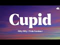 FIFTY FIFTY - Cupid (Twin Version) (Lyrics)