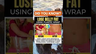 lose belly fat using plastic wrap