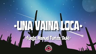 Fuego, Manuel Turizo, Duki - Una Vaina Loca (letra/lyrics)