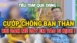 Tâm Sự Cùng Đinh Đoàn-Cướp Chồng Bạn Thân–Khi Đam Mê Đẩy Em Vào Bi Kịch!