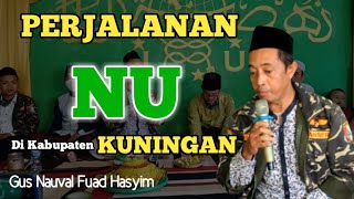 Perjuangan Nahdlatul Ulama Untuk NKRI |GUS NAUVAL FUAD HASYIM.|Harlah IPNU IPPNU kec. CidahuKE I