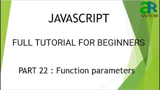 Part - 22 : Function parameters in Javascript || JavaScript Full Course for Beginners