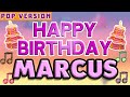 Happy Birthday MARCUS | POP Version 1 | The Perfect Birthday Song for MARCUS