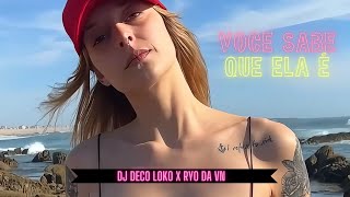 Deco Loko, Ryo da VN - Tu sabe que Ela é (Videoclipe) (Explicit)