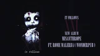 IT FOLLOWS  - MISANTHROPE FT. ROME MALERBA / WONDERPUB