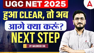 UGC NET June 2025 | Next Steps After Clearing UGC NET | UGC NET Preparation Plan 2025 | By Masroor