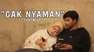 GAK NYAMAN - SHORT MOVIE