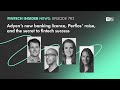 adyen’s new uk licence perfios’ raise and the secret to fintech success i fintech insider i 783