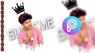 New Supreme photo editing Tutorial || picsArt Tutorial || BEST CREATOR