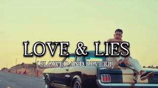 LOVE AND LIES - JASS MANAK || SLOWED AND REVERB || @iJassManak