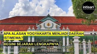 Apakah Alasan Yogyakarta Menjadi Daerah Istimewa? Ini Sejarahnya