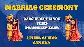 🔴 LIVE || MARRIAGE CEREMONY || DARSHPREET SINGH WEDS PRABHDEEP KAUR || 06 JAN 2025