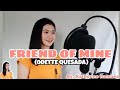 Friend of Mine (Odette Quesana) COVER by: Katherine Ramirez