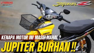 KENAPA MOTOR JUPITER Z BURHAN MAHAL? MARI KITA BONGKAR ALASAN NYA