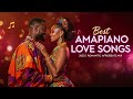 Best Amapiano Love Songs 2025 | Romantic Afrobeats Mix