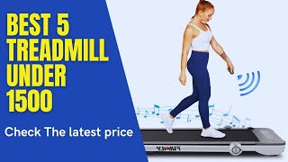 ✅ 5 best Treadmill Under 1500 ( Top 5 Treadmill Under 1500 )