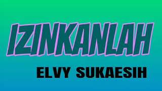 Izinkanlah - ELVY SUKAESIH ( lagu dangdut jadul )