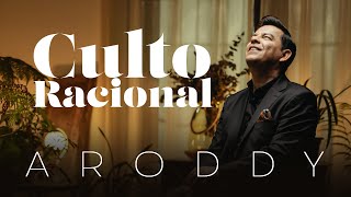 Culto Racional - Aroddy - Videoclip Oficial - Música Cristiana