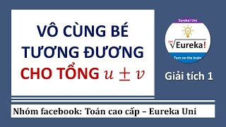 Giải tích 1 | 2.4.2 Tìm vô cùng bé (VCB) tương đương cho tổng các VCB - Giới hạn hàm số